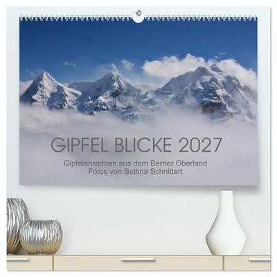 Gipfel Blicke (hochwertiger Premium Wandkalender 2027 DIN A2 quer), Kunstdruck in Hochglanz