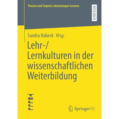 Lehr-/Lernkulturen in der wissenschaftlichen Weiterbildung, Taschenbuch von , Springer Fachmedien Wiesbaden GmbH, 978-3-658-43253-9