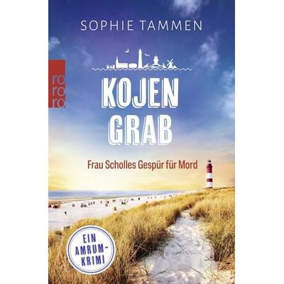 Kojengrab: Frau Scholles Gespür für Mord, Taschenbuch von Sophie Tammen, Rowohlt Taschenbuch, 978-3-499-01276-1