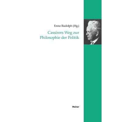 Cassirers Weg zur Philosophie der Politik, Taschenbuch von , Meiner, F, 978-3-7873-4651-6