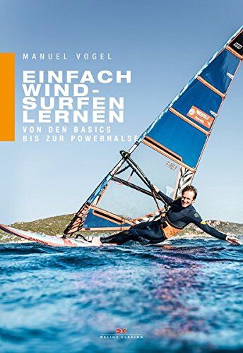 Manuel Vogel - Einfach Windsurfen lernen: Von den Basics bis zur Powerhalse - Preis vom 05.10.2026 03:47:11 h