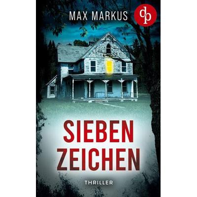 Sieben Zeichen, Taschenbuch von Max Markus, Dp Verlag, 978-3-690-90321-9