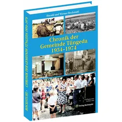 Chronik der Gemeinde Tngeda in Thringen 1954-1974, Fachbücher von Harald Rockstuhl, Werner Rockstuhl