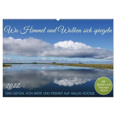 Wo Himmel und Wolken sich spiegeln (Wandkalender 2027 DIN A2 quer), CALVENDO Monatskalender