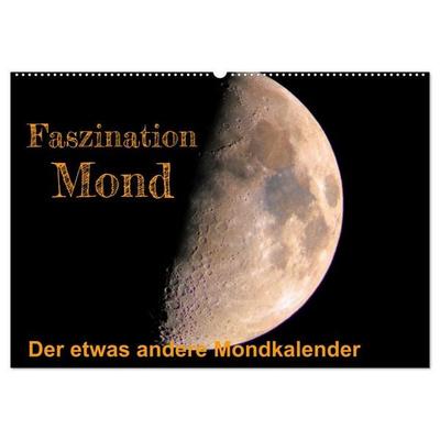 Faszination Mond - der etwas andere Mondkalender (Wandkalender 2026 DIN A2 quer), CALVENDO Monatskalender