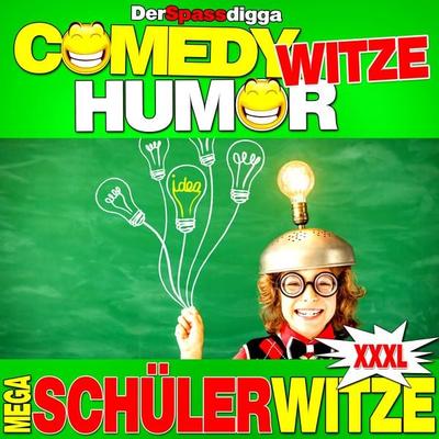 Comedy Witze Humor - Mega Schülerwitze Xxxl - Der Spassdigga, Audio, 4061707074240