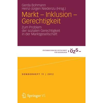 Markt – Inklusion - Gerechtigkeit, Taschenbuch von , Springer Fachmedien Wiesbaden GmbH, 978-3-531-18797-6
