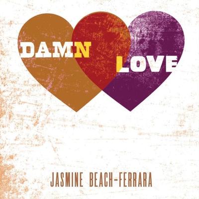 Damn Love - Jasmine Beach-Ferrara, Audio, 9781942248002