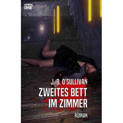 ZWEITES BETT IM ZIMMER, Taschenbuch von J. B. O'Sullivan; Epubli, 978-3-7502-0574-1