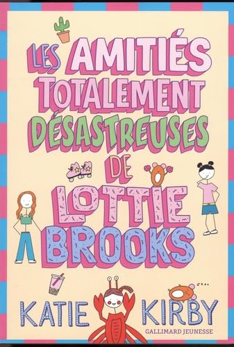 Katie Kirby - Lottie Brooks. Vol. 2. Les amitiés totalement désastreuses de Lottie Brooks - Preis vom 30.09.2026 22:30:23 h
