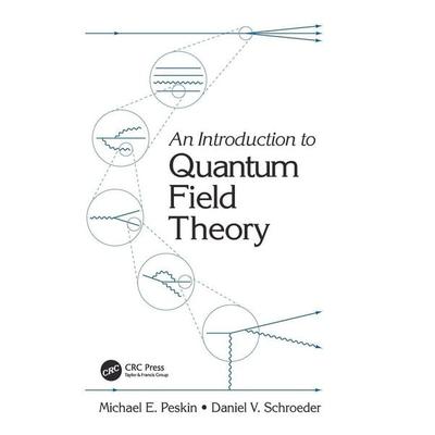 An Introduction To Quantum Field Theory, Gebundene Ausgabe von Michael E. Peskin,Daniel V. Schroeder, Perseus Books, 978-0-201-50397-5