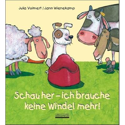 Schau her - ich brauche keine Windel mehr, Gebundene Ausgabe von Julia Volmert, Albarello, 978-3-86559-084-8