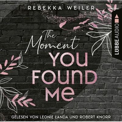 The Moment You Found Me - Lost-Moments-Reihe, Teil 2 - Rebekka Weiler, Audio, 9783754005934