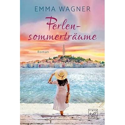 Perlensommerträume, Taschenbuch von Emma Wagner, Tinte & Feder, 978-2-496-71155-4