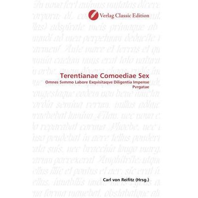 Terentianae Comoediae Sex, Taschenbuch von Carl Reifitz, Classic Edition, 978-3-86932-319-0