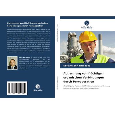 Abtrennung von flüchtigen organischen Verbindungen durch Pervaporation, Taschenbuch von Sofiane Ben Hamouda, Verlag Unser Wissen, 978-620-8-90096-0