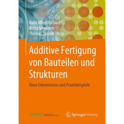Additive Fertigung von Bauteilen und Strukturen, Taschenbuch von , Springer Fachmedien Wiesbaden GmbH