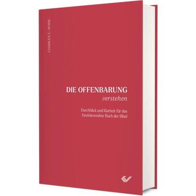 Die Offenbarung verstehen, Gebundene Ausgabe von Charles C. Ryrie, Christliche Verlagsgesellschaft, 978-3-86353-926-9