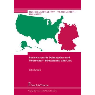 Basiswissen für Dolmetscher und Übersetzer – Deutschland und USA, Taschenbuch von Jette Knapp, Frank & Timme, 978-3-7329-0447-1