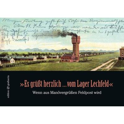 Es grüßt herzlich ... vom Lager Lechfeld, Taschenbuch von Maria Reichenauer, BoD – Books on Demand, 978-3-7557-4003-2