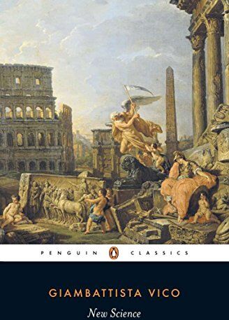 Giambattista Vico - New Science: Principles of the New Science Concerning the Common Nature of Nations (Penguin Classics) - Preis vom 01.10.2026 17:08:56 h