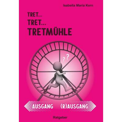 Tretmühle, Taschenbuch von Isabella Maria Kern, Buchschmiede, 978-3-99139-876-9