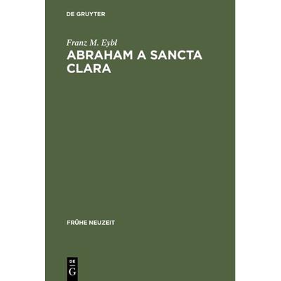Abraham a Sancta Clara, Gebundene Ausgabe von Franz M. Eybl, De Gruyter, 978-3-484-36506-3