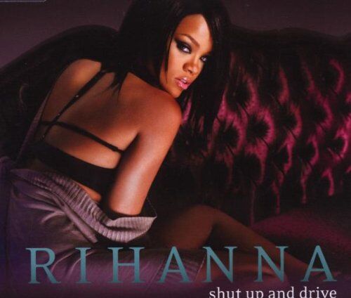 Rihanna - Shut Up and Drive - Preis vom 09.10.2026 07:28:09 h