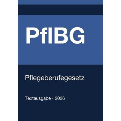 PflBG - Gesetz über die Pflegeberufe (Deutschland) 2026, Taschenbuch von Gesetze24 Deutschland, Epubli, 978-3-565-19058-4