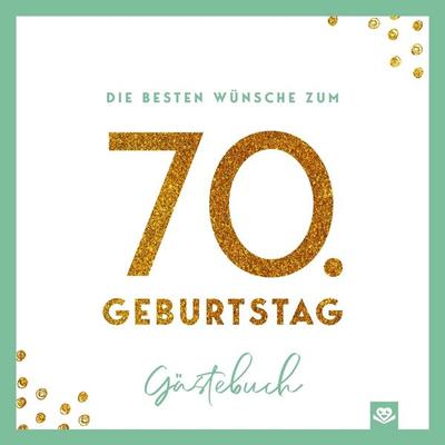 Die besten Wünsche zum 70. Geburtstag - Edles Geschenk- und Erinnerungsbuch zum Ausfüllen, Taschenbuch von Daniel Roode, Bookmundo, 978-94-038-5252-2