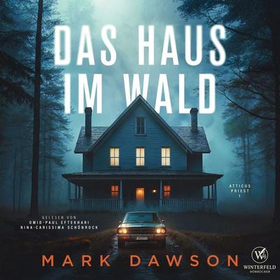Das Haus im Wald - Krimi Hörbuch ( Atticus 1 ) - Mark Dawson, Audio, 4099995915877