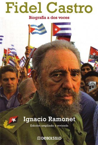 Ignacio Ramonet Míguez - Fidel Castro : biografía a dos voces (Biografias) - Preis vom 10.10.2026 11:48:34 h