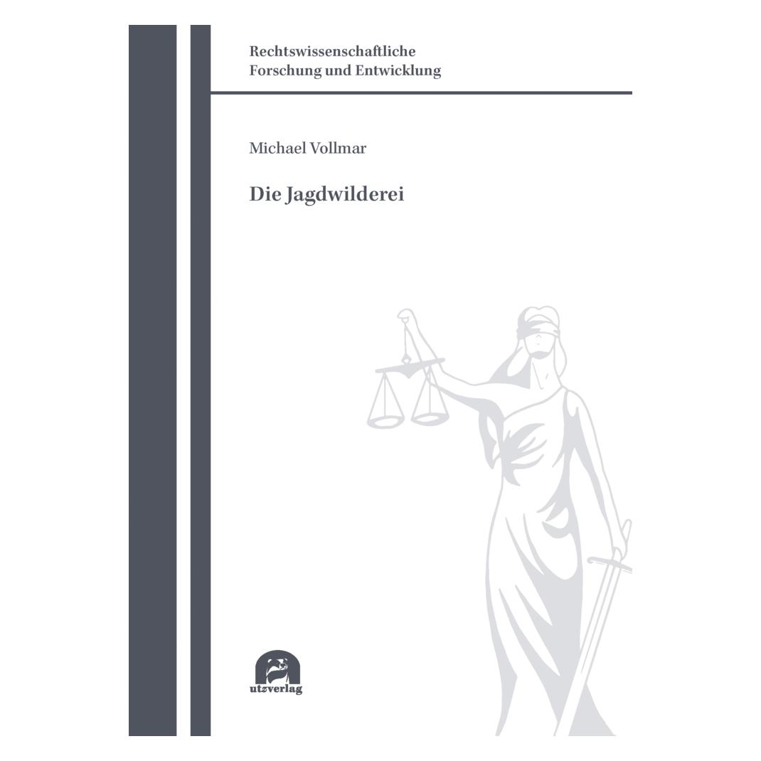 UTZ Verlag Die Jagdwilderei (Deutsch, Softcover, Michael Vollmar) (56860602)