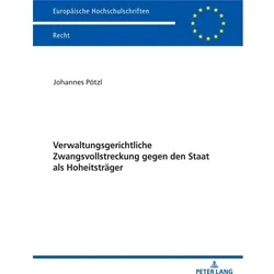 Verwaltungsgerichtliche Zwangsvollstreckung gegen den Staat als Hoheitsträger, Fachbücher von Johannes Pötzl