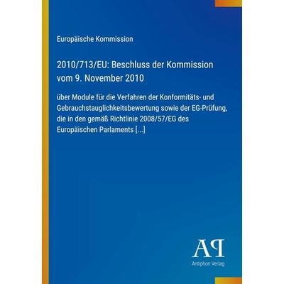 2010/713/EU: Beschluss der Kommission vom 9. November 2010, Taschenbuch von Europäische Kommission, Antiphon Verlag, 978-3-387-89894-1