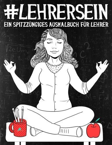 Papeterie Bleu - Lehrer Sein: Ein Spitzzüngiges Ausmalbuch für Lehrer: Ein einzigartiges & witziges Antistress Geschenk für Lehrer, Professoren, Lehrkräfte, Mütter & Achtsamkeit, Meditation und Kunsttherapie - Preis vom 02.10.2026 23:42:20 h