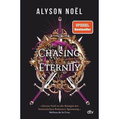 Chasing Eternity, Gebundene Ausgabe von Alyson Noel, dtv, 978-3-423-76509-1