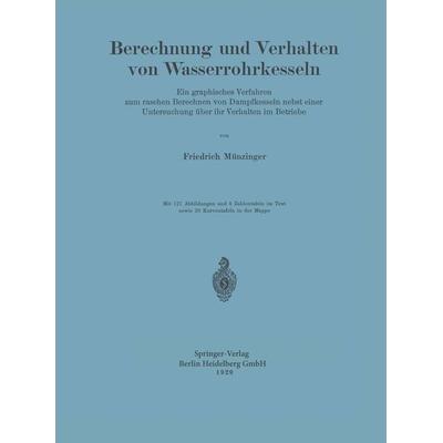 Berechnung und Verhalten von Wasserrohrkesseln, Taschenbuch von Friedrich Münzinger, Springer Berlin, 978-3-662-39173-0