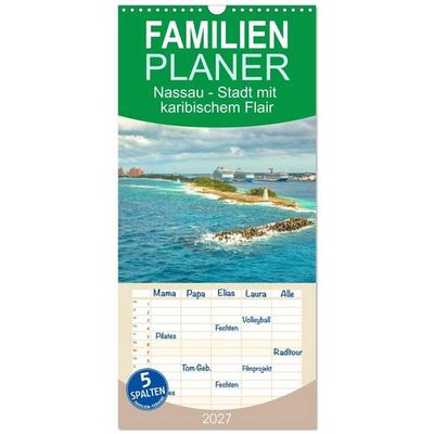 Familienplaner 2027 - Nassau - Stadt mit karibischem Flair mit 5 Spalten (Wandkalender, 21 x 45 cm) CALVENDO