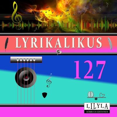 Lyrikalikus 127 - Arno Holz, Audio, 9783988522351