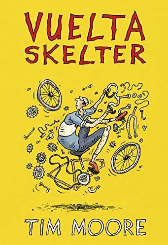 Tim Moore - Vuelta Skelter: Ein Mann, ein Rad und eine denkwürdige Spanien-Rundfahrt - Preis vom 14.10.2026 23:07:16 h