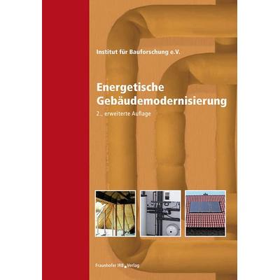 Energetische Gebäudemodernisierung, Gebundene Ausgabe von Martin Pfeiffer, Fraunhofer IRB, 978-3-8167-8117-2