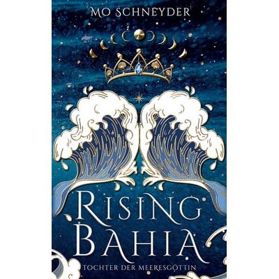 Rising Bahia, Taschenbuch von Mo Schneyder, BoD – Books on Demand, 978-3-7562-4009-8