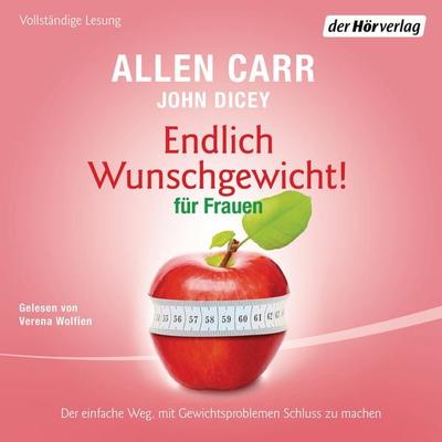 Endlich Wunschgewicht! für Frauen - Allen Carr,John Dicey, Audio, 9783844531268