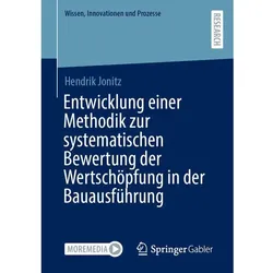 Entwicklung einer Methodik zur systematischen Bewertung der Wertschöpfung in der Bauau, Fachbücher
