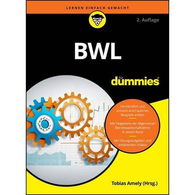 BWL für Dummies. Das Lehrbuch, Taschenbuch von Tobias Amely,Alexander Deseniss,Michael Griga,Raymund Krauleidis,Thomas Lauer, Wiley-VCH,