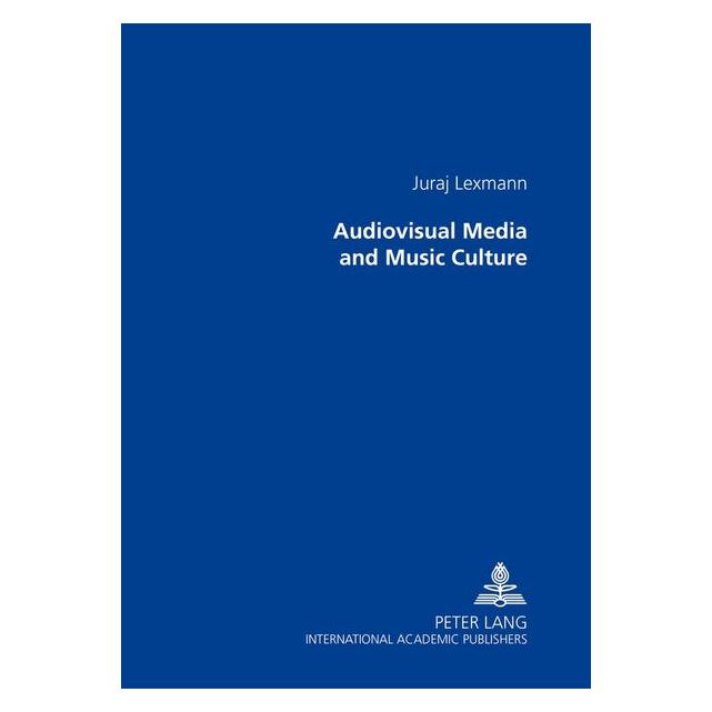 Peter Lang Lexmann:Audiovisual Media and Music Cul (Englisch, Hardcover, Juraj Lexmann) (67834557)