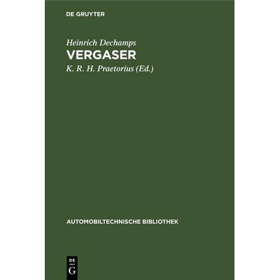 Vergaser, Gebundene Ausgabe von Heinrich Dechamps, De Gruyter, 978-3-11-234051-6