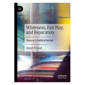 Umbreit Whiteness, Fair Play, and Reparation (Englisch, Softcover, Joseph Frigault) (74669937)