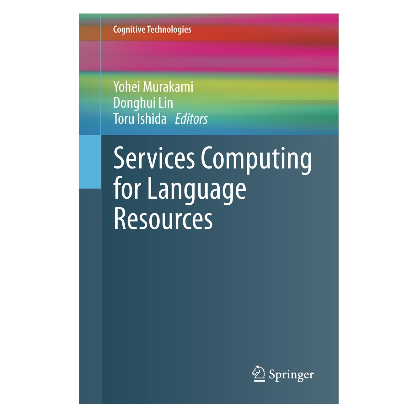 Springer Services Computing for Language Resources (Englisch, Hardcover, Donghui Lin, Toru Ishida, Yohei Murakami) (9789811077920)